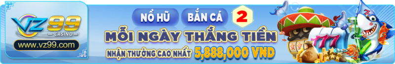 vz99 - KM nổ hũ & bắn cá 2 vz99.luxury
