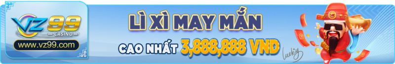 vz99 - Nạp tiền nhận lì xì may mắn - vz99.luxury