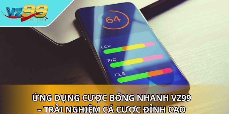 Ứng dụng cược bóng nhanh